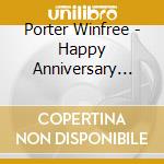 Porter Winfree - Happy Anniversary Baby cd musicale di Porter Winfree