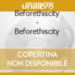 Beforethiscity - Beforethiscity cd