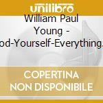 William Paul Young - God-Yourself-Everything Else cd