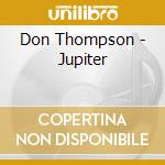 Don Thompson - Jupiter cd musicale di Don Thompson