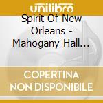 Spirit Of New Orleans - Mahogany Hall Stomp cd musicale di Spirit Of New Orleans