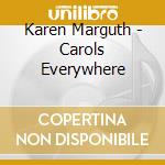 Karen Marguth - Carols Everywhere cd musicale di Karen Marguth
