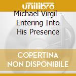 Michael Virgil - Entering Into His Presence cd