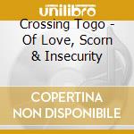 Crossing Togo - Of Love, Scorn & Insecurity