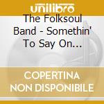 The Folksoul Band - Somethin' To Say On Mardi Gras Day cd