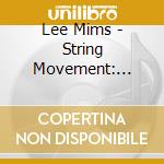 Lee Mims - String Movement: Daybreak 1 cd