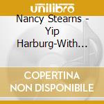 Nancy Stearns - Yip Harburg-With Humor & Hope cd musicale di Nancy Stearns