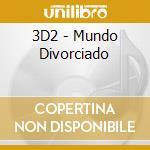 3D2 - Mundo Divorciado cd
