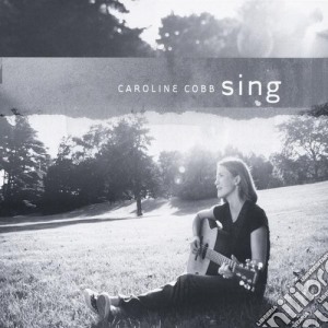 Caroline Cobb - Sing cd musicale di Caroline Cobb