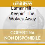 Lamar Hill - Keepin' The Wolves Away cd
