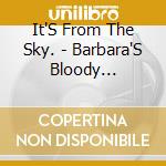 It'S From The Sky. - Barbara'S Bloody Footprints cd