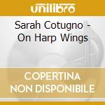 Sarah Cotugno - On Harp Wings cd
