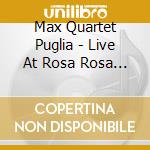 Max Quartet Puglia - Live At Rosa Rosa Late Jazz