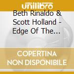 Beth Rinaldo & Scott Holland - Edge Of The World