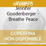 Jennifer Goodenberger - Breathe Peace cd