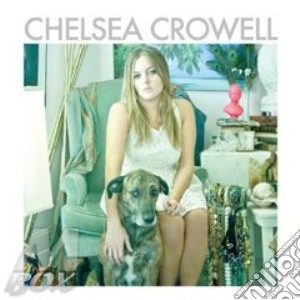 Chelsea Crowell - Chelsea Crowell cd musicale di Crowell Chelsea