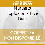 Margaret Explosion - Live Dive cd