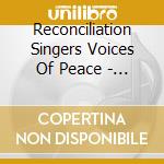 Reconciliation Singers Voices Of Peace - Heavenly Peace