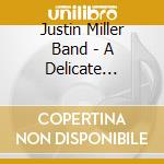 Justin Miller Band - A Delicate History cd