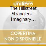 The Hillstreet Stranglers - Imaginary Baggage - Ep cd musicale di The Hillstreet Stranglers