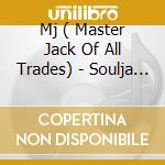 Mj ( Master Jack Of All Trades) - Soulja 4 Christ, Vol. 1 cd
