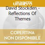 David Stockden - Reflections Of Themes cd