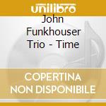 John Funkhouser Trio - Time cd