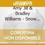 Amy Jill & Bradley Williams - Snow Snow Snow Snow cd