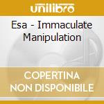 Esa - Immaculate Manipulation cd