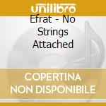 Efrat - No Strings Attached cd