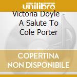 Victoria Doyle - A Salute To Cole Porter