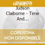 Judson Claiborne - Time And Temperature cd
