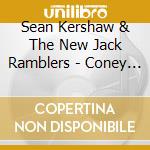 Sean Kershaw & The New Jack Ramblers - Coney Island Cowboy cd