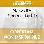 Maxwell'S Demon - Diablo cd musicale di Maxwell'S Demon