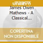 James Owen Mathews - A Classical Tradition cd