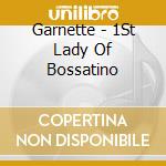 Garnette - 1St Lady Of Bossatino cd