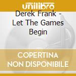 Derek Frank - Let The Games Begin cd