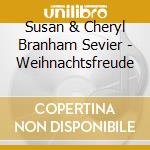 Susan & Cheryl Branham Sevier - Weihnachtsfreude cd musicale di Susan & Cheryl Branham Sevier
