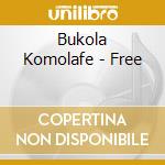 Bukola Komolafe - Free cd