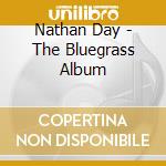 Nathan Day - The Bluegrass Album cd