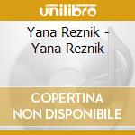 Yana Reznik - Yana Reznik cd