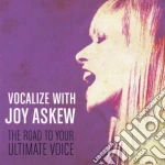 Joy Askew - Vocalize With Joy Askew (The Road To Your Ultimate cd