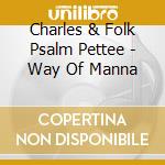 Charles & Folk Psalm Pettee - Way Of Manna