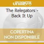 The Relegators - Back It Up cd