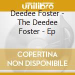 Deedee Foster - The Deedee Foster - Ep