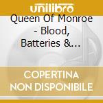Queen Of Monroe - Blood, Batteries & Turntables cd