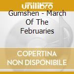 Gumshen - March Of The Februaries cd