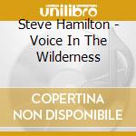 Steve Hamilton - Voice In The Wilderness cd