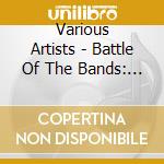 Various Artists - Battle Of The Bands: Battle Songz, Vol. Ii cd