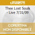 Thee Lost Souls - Live 7/31/09 cd